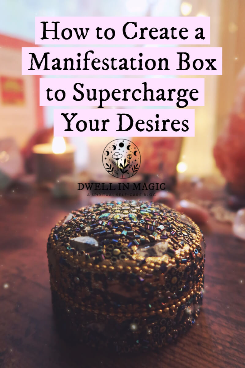 How to Create a Manifestation Box to Supercharge Your Desires