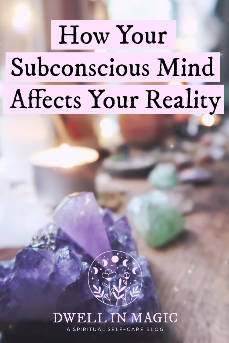 How your subconscious mind affects your reality