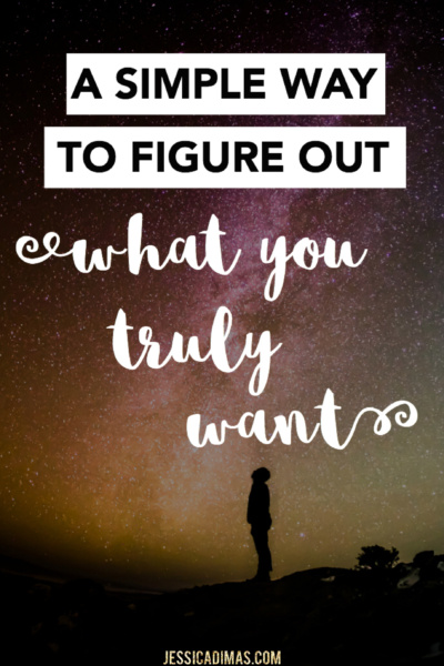 A simple way to figure out what you truly want