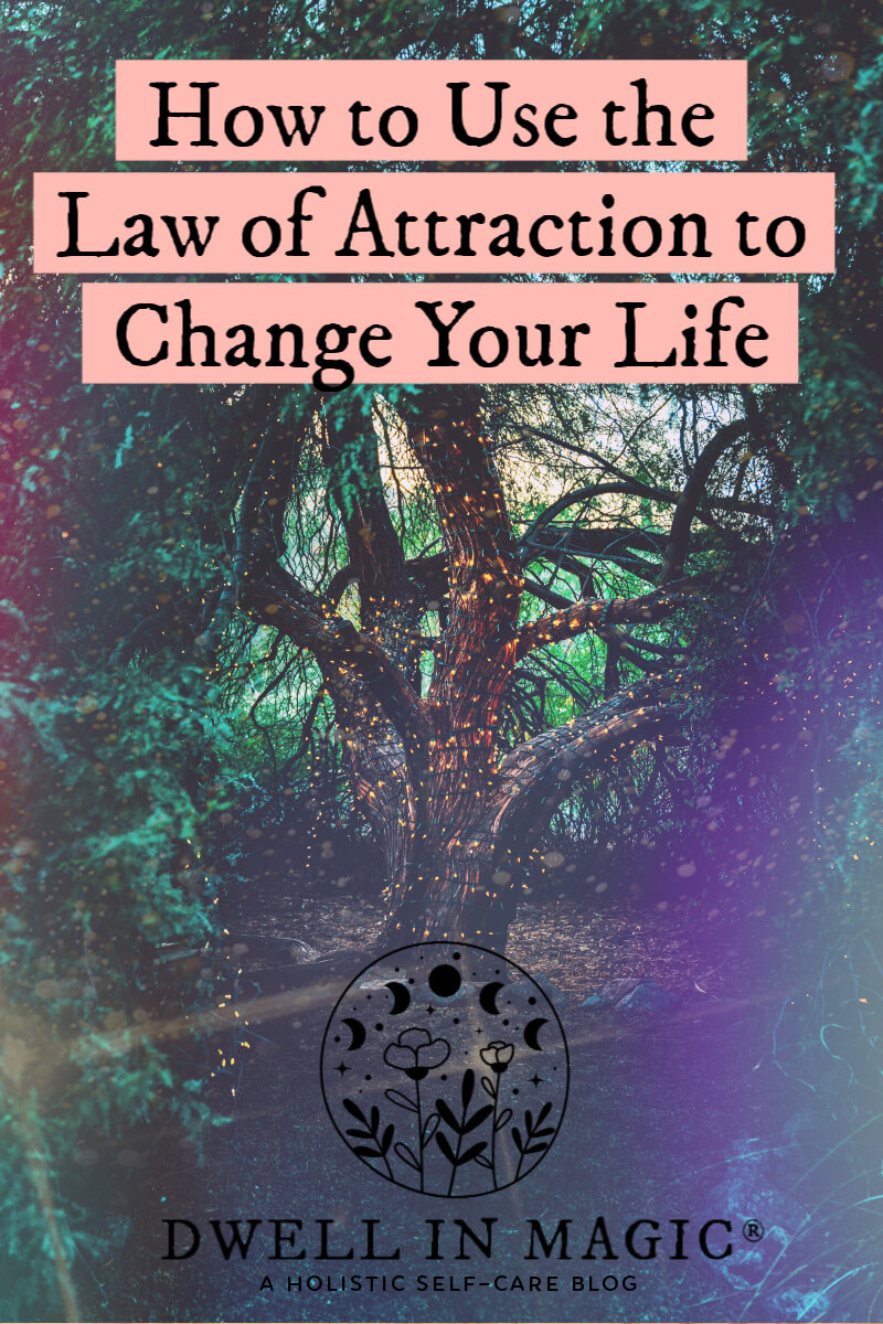 How to effectively use the law of attraction to change your life