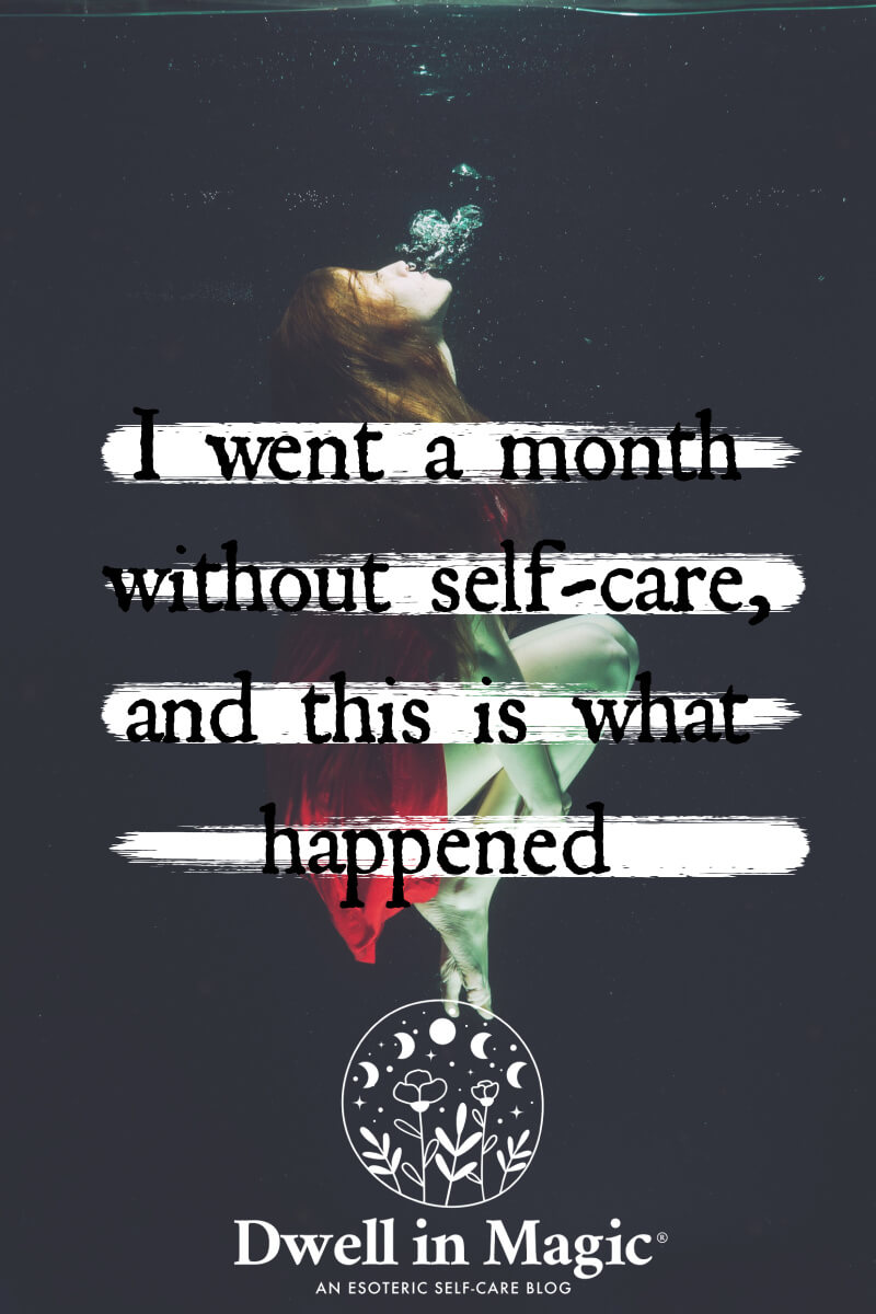 What a month of no self-care taught me