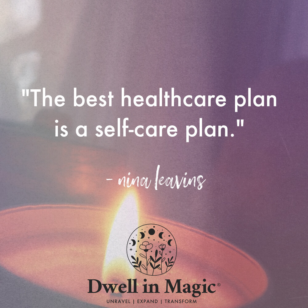 The best healthcare plan is a self-care plan.