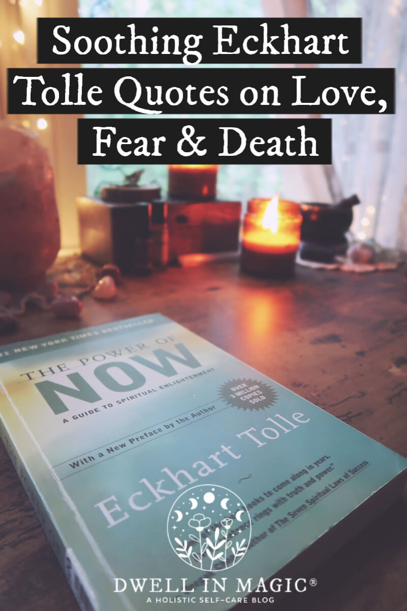 Soothing Eckhart Tolle quotes love, fear and death