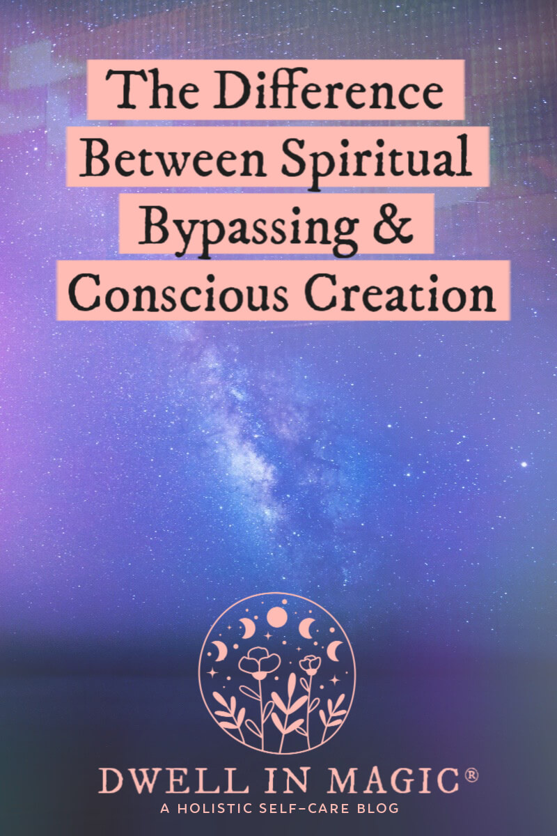 The difference between spiritual bypassing and conscious creation