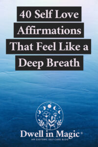 Self love affirmations that feel like taking a deep breath