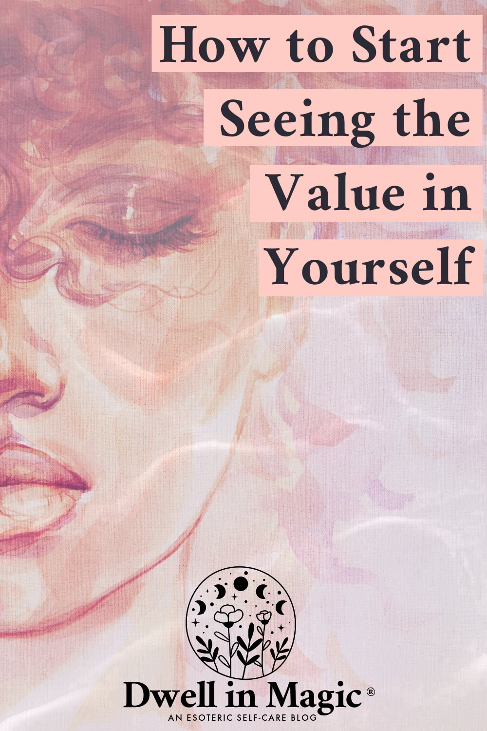 How to start seeing the value in yourself