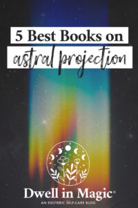 5 of the most helpful astral projection books