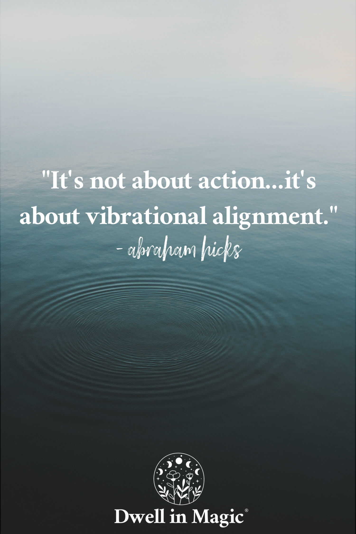 Redefining being productive. "It's not about action, it's about vibrational alignment." - Abraham Hicks.