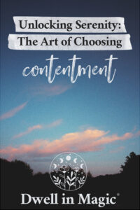 Six ways to unlock the serenity and absolute MAGIC of choosing a life of contentment.