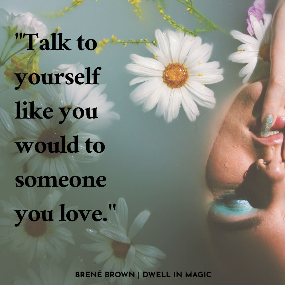 Self-love quote by Brene Brown: "Talk to yourself like you would someone you love."